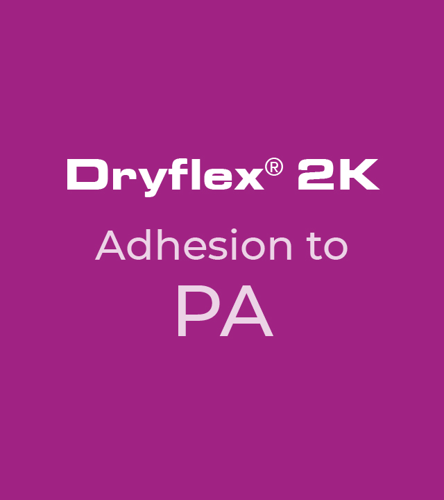 Dryflex 2K - Adhesion to PA